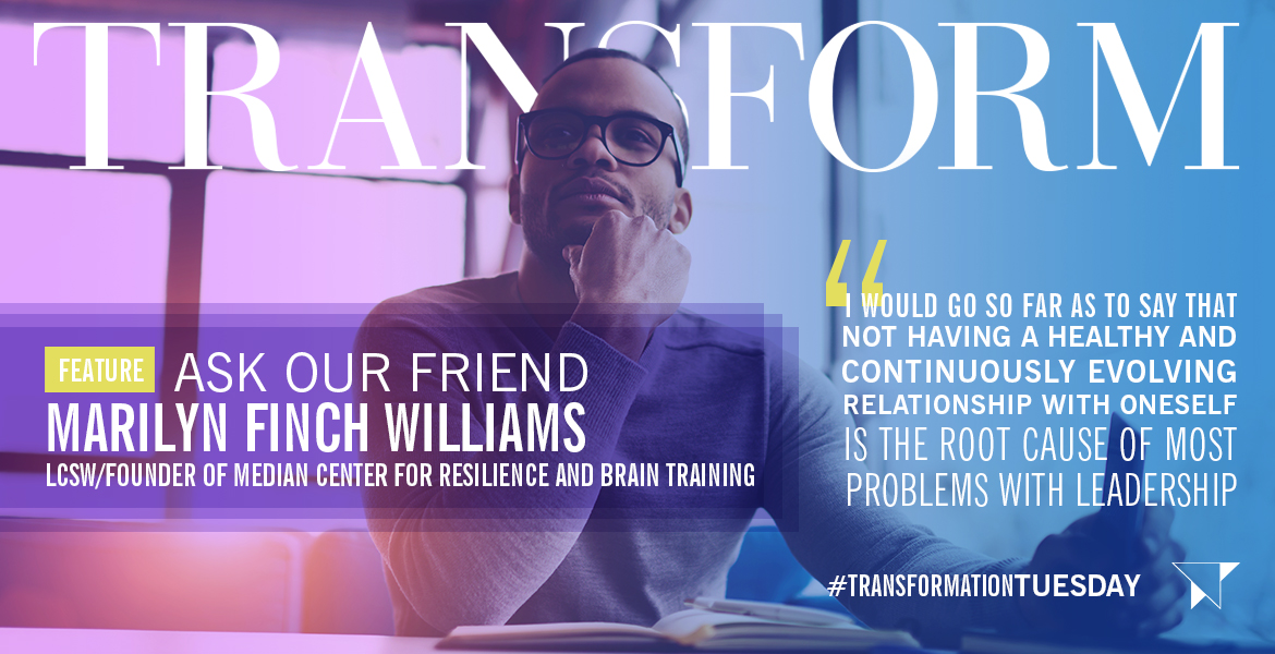 Ask Our Friend – Q: “How Important is a Leader’s Relationship with Themselves?”