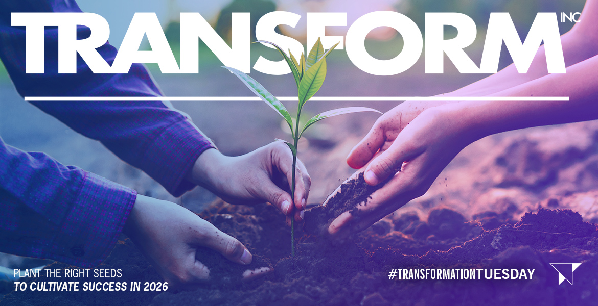 Plant the Right Seeds to Cultivate Success in 2026