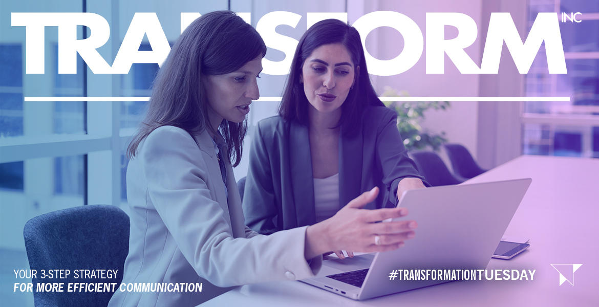 Your 3-Step Strategy for More Efficient Communication