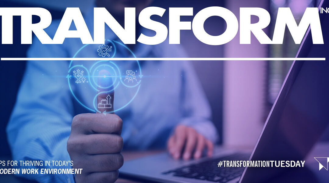 Tips for Thriving in Today’s Modern Work Environment