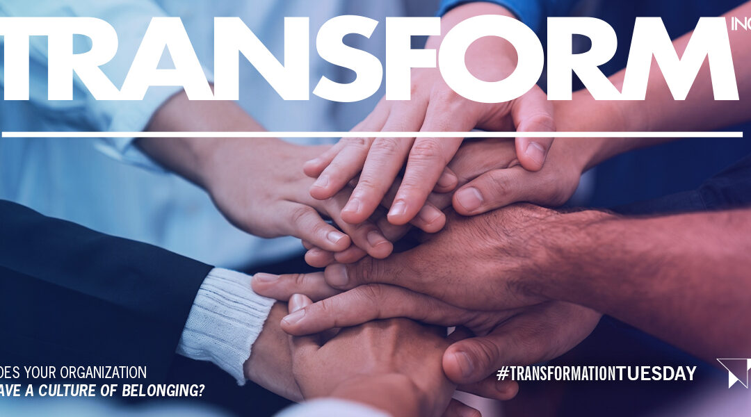 Does Your Organization Have a Culture of Belonging?